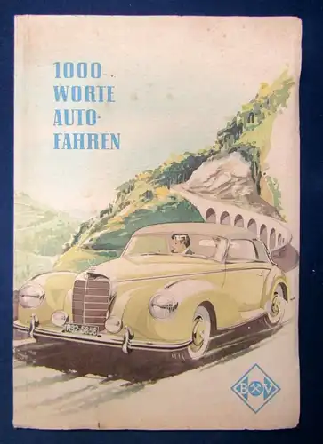 100 Worte Auto Fahren den jungen Autofreunden gewidmet um 1955 Technik js