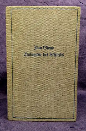 Giono Einsamkeit des Mitleids 1934 Belletristik Erzählungen Lyrik Literatur  js