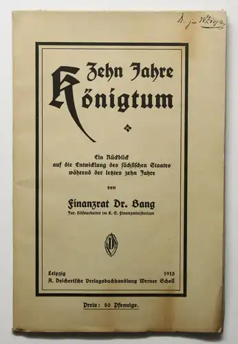 Bang Zehn Jahre Königtum 1915 Geschichte Landeskunde Entwicklung Sachsen xz