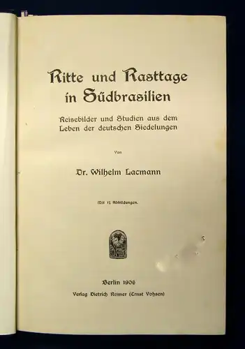 Lacmann ritte und Rasttage in Südbrasilien 1906 Reisebilder und Studien js