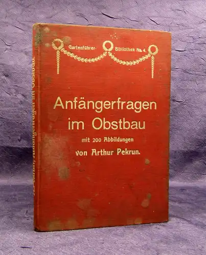 Pekrun Anfängerfragen im Obstbaumschnitt o.J. 200 Abbildungen Botanik js