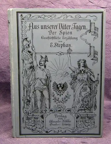 Stephan Aus unser Väter Tagen 22. Der Spion um 1905 Geschichtliche Erzählung js