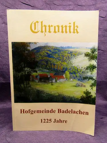 Chronik Hofgemeinde Badelachen 1225 Jahre  o.J. sehr selten Thüringen js