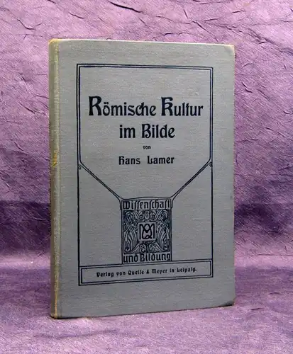 Lamer Römische Kultur in Bilde 1910 Wissenschaft und Bildung 96 Tafeln js