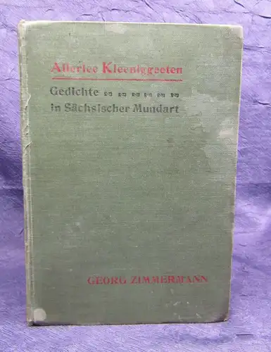 Zimmermann Allerlee Kleeniggeeten o.J. Gedichte in sächsischer Mundart js