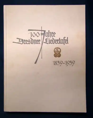 100 Jahre Dresdner Liedertafel 1839- 1939 selten Bildband Kunst und Kultur  js