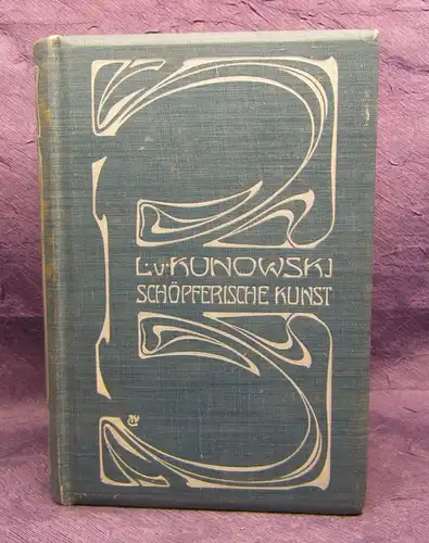 Kunowski Schöpferische Kunst 1902 2.Bd. apart Belletristik Lyrik  js