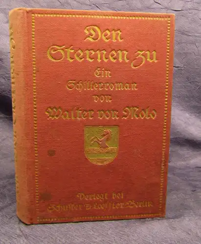 Molo Den Sternen zu Ein Schiller- Roman 1916 Belletristik Lyrik Litratur js