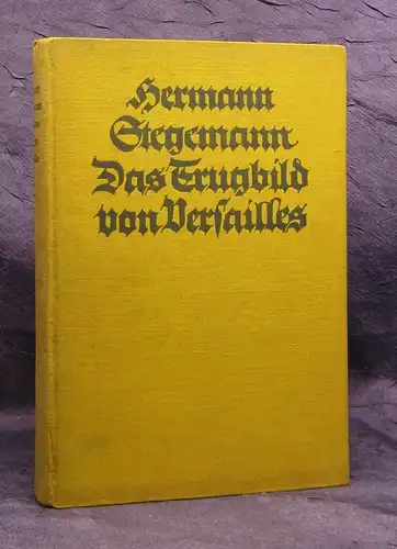 Stegemann Das Trugbild von Versailles Or. Ausgabe 1926 Weltgeschichte js