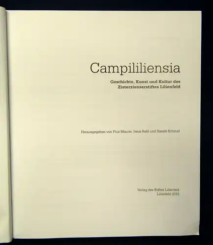 Campililensia Geschichte,Kunst,Kultur des Zisterzienstiftes Lilienfeld 2015 js