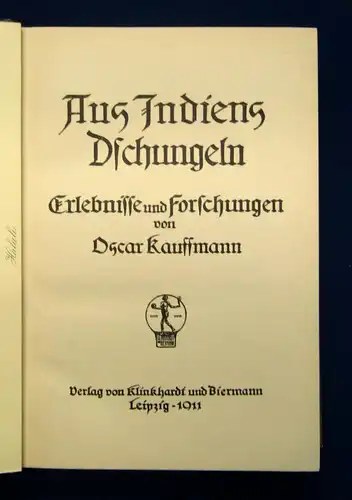 Kauffmann Aus Indiens Dschungeln Erlebnisse und Forschungen 1911 Teil1 v. 2  js