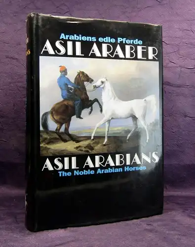 Arabiens edle Pferde Asil Araber Asil Arabians The Noble Arabians Horses 1993 js