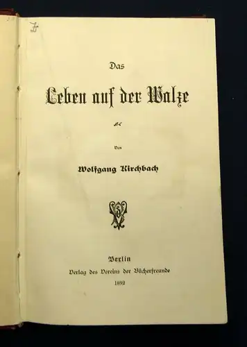 Kirchbach Das Leben auf der Walze 1892 Belletristik Literatur Lyrik Erzählung js