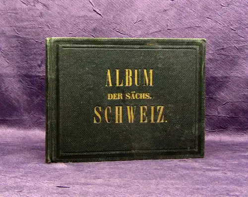 Williard Album der Sächsischen Schweiz o.J. (um 1850) sehr selten Ortskunde mb