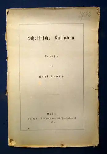 Knortz Schottische Balladen 1875 sehr selten Gesang Belletristik Gedichte js