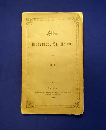 Wanderer Elba, Waterloo, St. Helena von W.T. [...] 1866 Einzige Ausgabe selten