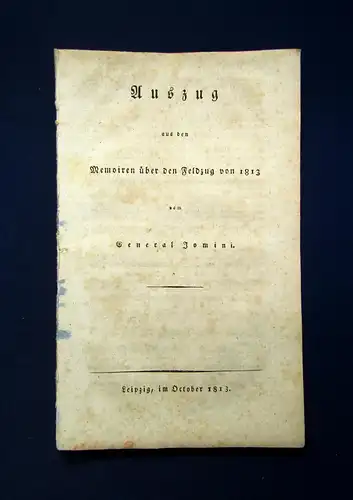 JOMINI Auszug a. d. Memoiren über den Feldzug von 1813 d.EA selten Oktober 1813