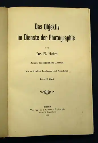 Holm Das Objektiv im Dienste der Photographie 1906 zahlreiche Textfiguren js