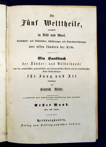 Reiser Die fünf Welttheile dargestellt in Bild u Wort 1 Bd um 1850 Geographie mb