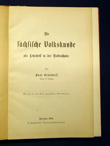 Benndorf Die sächsische Volkskunde als Lehrstoff in der Volksschule 1901 Sachsen