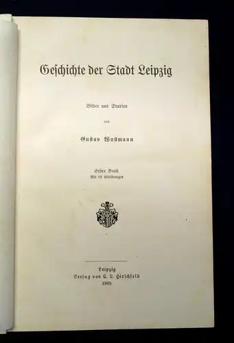 Wustmann Geschichte der Stadt Leipzig 1905 1.Bd. 32 Abbildungen Führer js