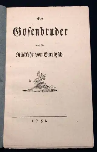 Der Gosenbruder und die Rückkehr von Eutritzsch Faksimile 1781 erschien 1911  js