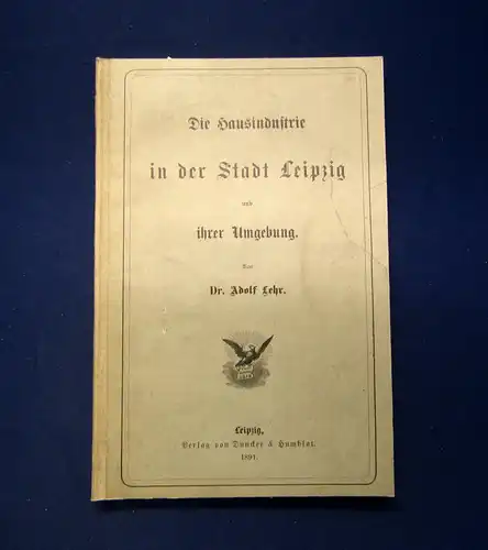 Lehr Die Hausindustrie in der Stadt Leipzig und ihrer Umgebung 1891 5. Band Or.A