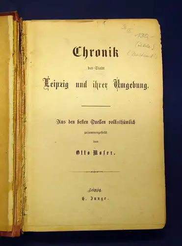 Moser Chronik der Stadt Leipzig und ihrer Umgebung 2 Bde. o.J. um 1900 mb