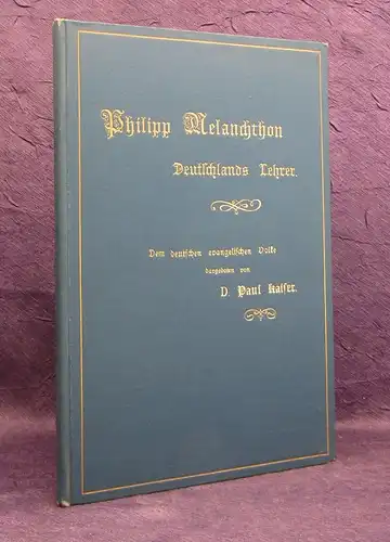 Kaiser Philipp Melanchton Deutschlands Lehrer Zur Jubel-Feier 400 Jahre 1896 js