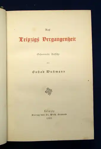 Wustmann Aus Leipzigs Vergangenheit 3 Bde. Mischauflage 1898-1909 Aufsätze js