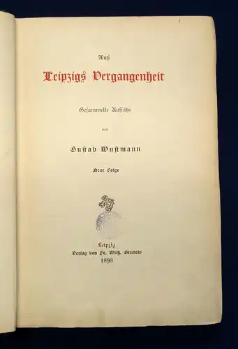 Wustmann Aus Leipzigs Vergangenheit 3 Bde. Mischauflage 1898-1909 Aufsätze js