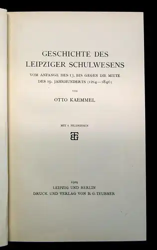 Kaemmel Geschichte des Leipziger Schulwesens OA 1909 Geschichte Sachsen Schule m