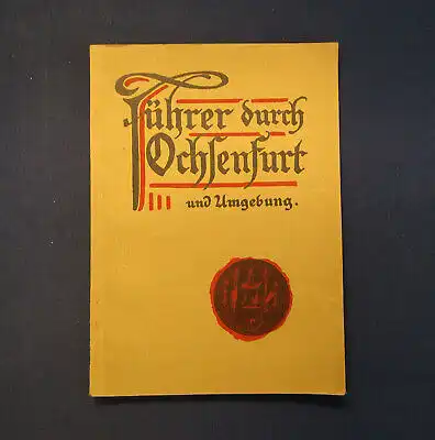 Stadtrat Ochsenfurt Führer durch Ochsenfurt u Umgebung 1925 Guide Reiseführer m