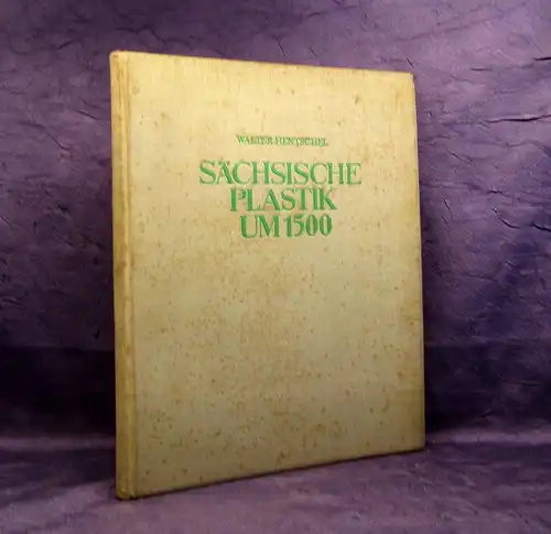 Hentschel Sächsische Plastik um 1500 1926 Geschichte Gesellschaft alte Kunst mb