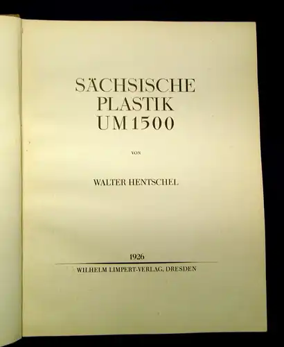 Hentschel Sächsische Plastik um 1500 1926 Geschichte Gesellschaft alte Kunst mb