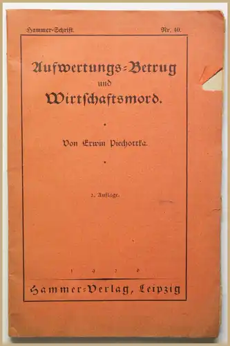 Orig Prospekt Piechottka Aufwertungs-Betrug und Wirtschaftsmord 1926 Recht sf