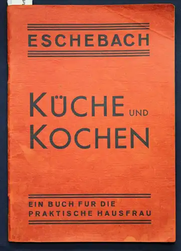 Eschebach Küche und Kochen 1953 Gerichte Gebäck  backen genießen Hausfrau  sf