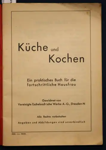 Eschebach Küche und Kochen 1953 Gerichte Gebäck  backen genießen Hausfrau  sf