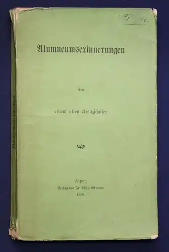 Alumneumserinnerungen von einen alten Keuzschüler 1890 Sachsen Dresden sf