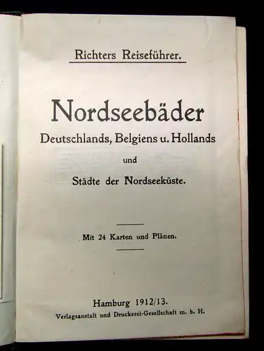 Richter Nordseebäder Deutschlands, Belgiens u. Hollands 1912/13 Reiseführer  mb