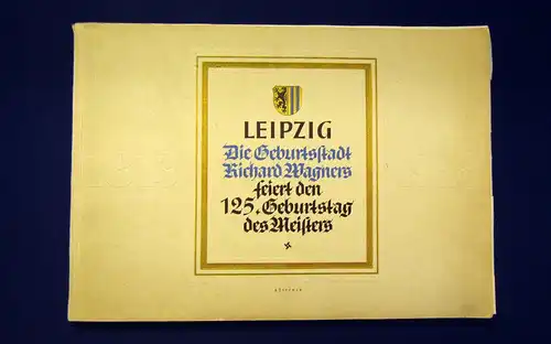 Stadt Leipzig feiert den 125. Geburtstag von Richard Wagner 1938 Geschichte mb