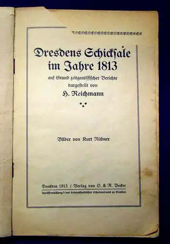 Reichmann Dresdens Schicksale im Jahr 1813 1913 Geschichte Gesellschaft mb