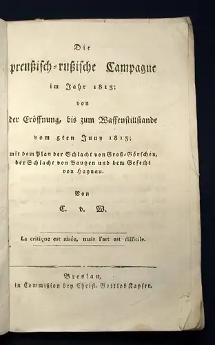 Die preußisch- rußische Campagne im Jahr 1813 Eröffnung bis Waffenstillstand js