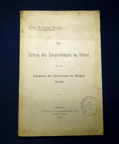 Sellin Der Ertrag der Ausgrabungen im Orient 1905 Geschichte Landeskunde mb