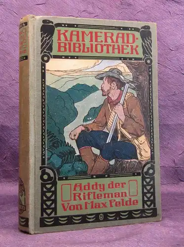 Felde Max Addy der Rifleman Eine Erzählung aus den nordamerikanischen... 1925 js