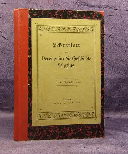 Schriften des Vereins für die Geschichte Leipzigs Bd. 6 apart 1900 Wissen js