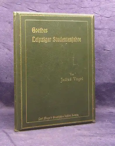 Vogel Goethes Leipziger Studentenjahre Ein Bilderbuch Festgabe 150.Geb. 1889 js