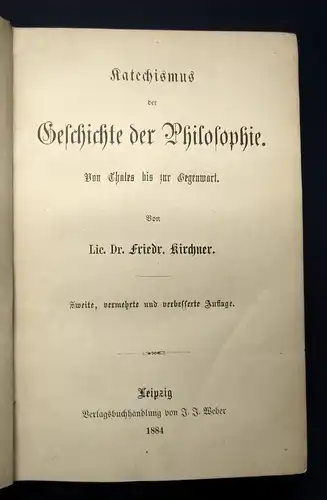 Kirchner Katechismus der Geschichte der Philosophie Thales bis Gegenwart 1884 js