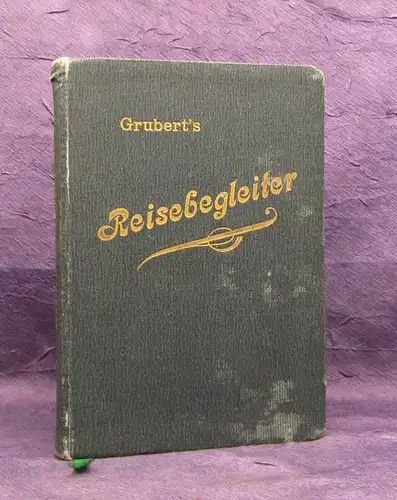 Grubert Der sachverständige Reisebegleiter Naturerforschung 1909 js