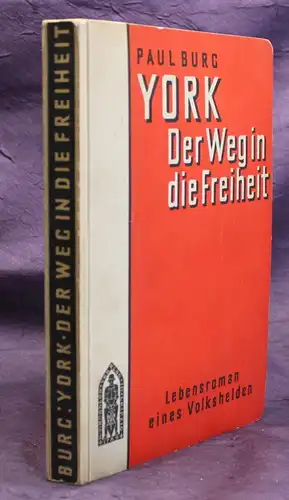 Burg York Der Weg in die Freiheit Lebensroman eines Freiheitshelden 1931 js